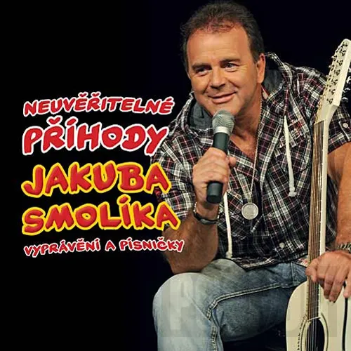 Obal alba Neuvěřitelné příhody Jakuba Smolíka aneb Vyprávění a písničky (2012)